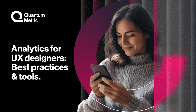 Analytics for UX designers: Best practices & tools